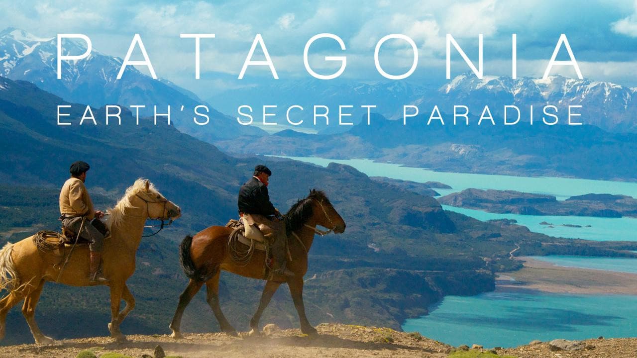 Patagonia: Thiên Đường Dưới Mặt Đất