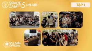 SPACE JAM #5 ON AIR - TẬP 1