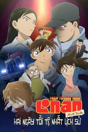 Conan Edogawa Mất Tích: Hai Ngày Tồi Tệ Nhất Lịch Sử