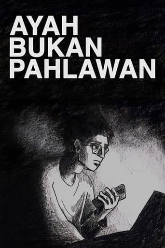 Ayah Bukan Pahlawan
