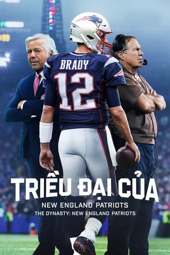 Triều Đại Của New England Patriots - The Dynasty: New England Patriots