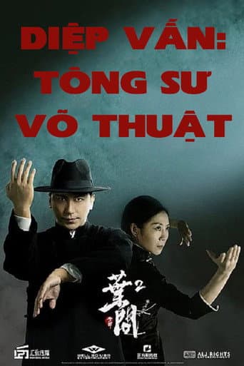 Diệp Vấn: Tông Sư Võ Thuật