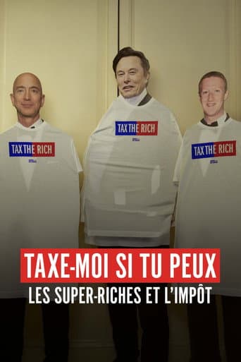 Ultra-riches – Taxe-moi (si tu peux !)